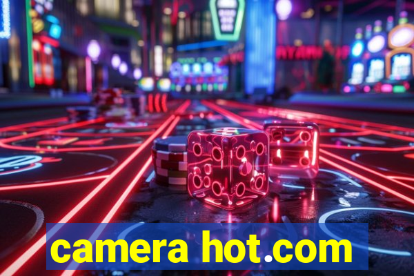 camera hot.com